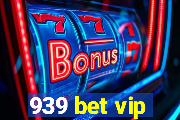 939 bet vip